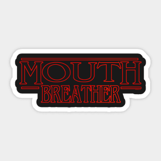 Mouth Breather Sticker